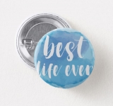 Best Life Ever Button Pin 50