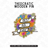 Best Life Ever – Wooden Lapel Pins